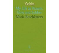 Yashka: My Life as Peasant, Exile and Soldier