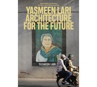 Yasmeen Lari: Architecture for the Future