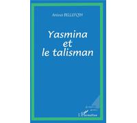 Yasmina et le talisman - Anissa Bellefqih - L'harmattan - broché - Livre