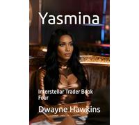 Yasmina: Interstellar Trader Book Four