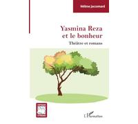 YASMINA REZA ET LE BONHEUR: Théâtre et romans