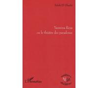 Yasmina Reza Ou Le Théâtre Des Paradoxes