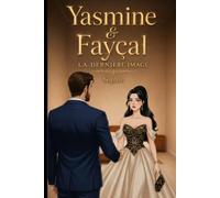 Yasmine & Fayçal: La Dernière Image