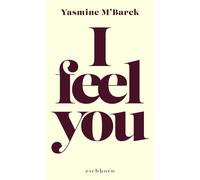 Yasmine M‘Barek I feel you: Über Empathie (Relié)