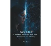 Yasna & Kaël - A love that should not have been: Between stars, time and infinity
