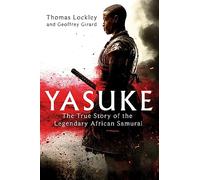 Yasuke: The true story of the legendary African Samurai