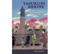 Yasukuni Shrine: History, Memory, and Japan’s Unending Postwar