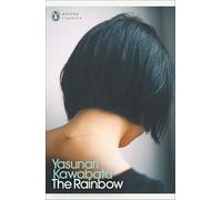Yasunari Kawabata The Rainbow (Poche) Penguin Modern Classics