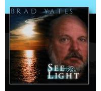 Yates, Brad - See Light