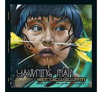 Yawning Man - Historical Graffity