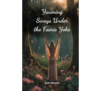 Yawning Sways Under the Faerie Yoke