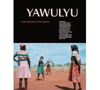 Yawulyu: Art and song in Warlpiri women's ceremony