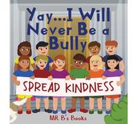 Yay... I Will Never Be a Bully