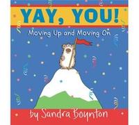 Yay You Moving Out Moving Up Moving on by Sandra Boynton Sandra Boynton (Auteur)