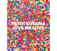 Yayoi Kusama Give Me Love