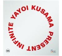 Yayoi Kusama Infinite Present Yayoi Kusama Infinite Present (Auteur)
