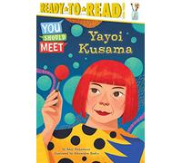 Yayoi Kusama: Ready-to-Read Level 3