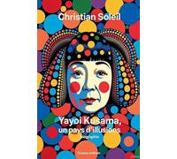Yayoi Kusama, un pays d'illusions