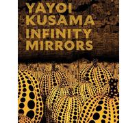Yayoi Kusama Yayoi Kusama: Infinity Mirrors (Relié)