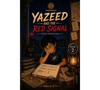 YAZEED AND THE RED SIGNAL: A Graphic Novel Mystery Adventure with Hidden Clues, Creative Problem-Solving, Friendship, and Puzzles for Ages 8-12