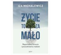 ¯ycie to za ma³o Iza Michalewicz (Buch auf Polnisch)