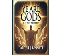 Ye Are Gods: Is It Not Written?