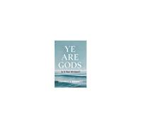 Ye Are Gods: Is It Not Written?