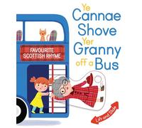 Ye Cannae Shove Yer Granny Off a Bus: Favourite Scottish Rhyme