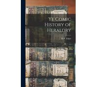 Ye Comic History Of Heraldry