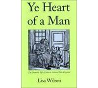 Ye Heart Of A Man : The Domestic Life Of Men In Colonial New England