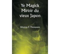 Ye Magick Miroir Du Vieux Japon