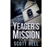 Yeagers Mission - Scott Bell - Amazon Digital Services LLC KDP - Livre en Anglais Scott BellScott Bell (Auteur)