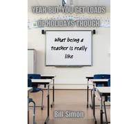 YEAH BUT YOU GET LOADS OF HOLIDAYS THOUGH: What being a teacher is really like