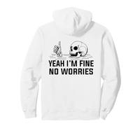 Yeah I'm Fine no Worries Skull Sweat à Capuche
