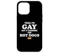 Yeah I'm Gay Got A Yearning for Hot Dogs Funny Meme LGBTQ Coque pour iPhone 12 Pro Max