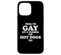 Yeah I'm Gay Got A Yearning for Hot Dogs Funny Meme LGBTQ Coque pour iPhone 13 Pro Max