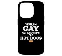 Yeah I'm Gay Got A Yearning for Hot Dogs Funny Meme LGBTQ Coque pour iPhone 14 Pro