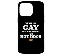Yeah I'm Gay Got A Yearning for Hot Dogs Funny Meme LGBTQ Coque pour iPhone 14 Pro Max