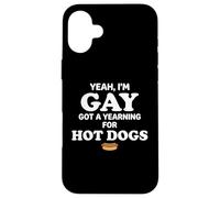 Yeah I'm Gay Got A Yearning for Hot Dogs Funny Meme LGBTQ Coque pour iPhone 16 Plus