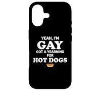 Yeah I'm Gay Got A Yearning for Hot Dogs Funny Meme LGBTQ Coque pour iPhone 17