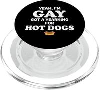 Yeah I'm Gay Got A Yearning for Hot Dogs Funny Meme LGBTQ PopSockets PopGrip pour MagSafe