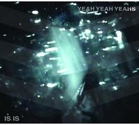 Yeah Yeah Yeah - Is Is