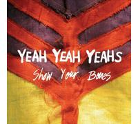 Yeah Yeah Yeahs - Show Your Bones
