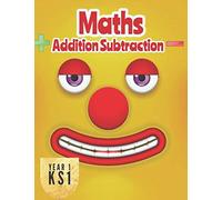 Year 1 Maths Addition Subtraction: Easy and Fun Math Activity Book Ks1 Ages 5-6.