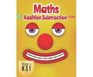 Year 1 Maths Addition Subtraction: Easy and Fun Math Activity Book Ks1 Ages 5-6.
