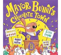 Year 1/Primary 2: Mayor Bunny's Chocolate Town