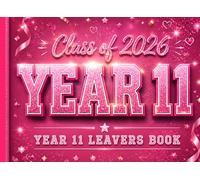 Year 11 Leavers Book Class of 2026: Sweet Memories, Messages & Best Friend Signatures