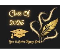 Year 11 Leavers Message Book Class of year: Graduation autograph book for signatures of classmates and teachers