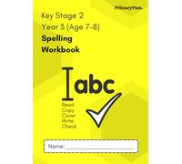 Year 3 Spelling Workbook (Age 7-8): Key Stage 2 National Curriculum | Over 250+ Individual Spellings | Perfect for Parents, Teachers, Tutors and Home Schooling