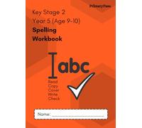 Year 5 Spelling Workbook (Age 9-10): Key Stage 2 National Curriculum | Over 250+ Individual Spellings | Perfect for Parents, Teachers, Tutors and Home Schooling
